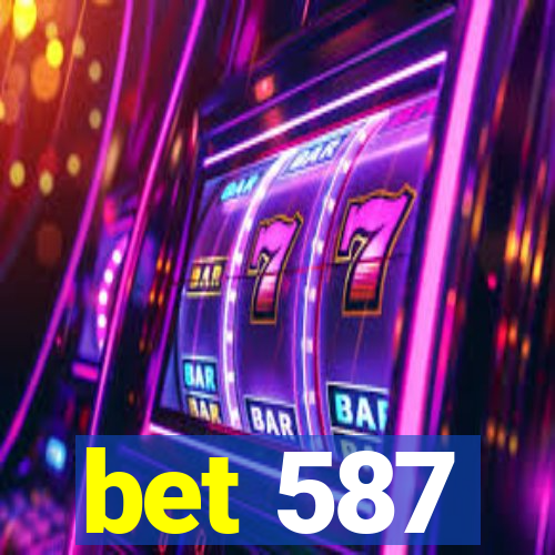 bet 587